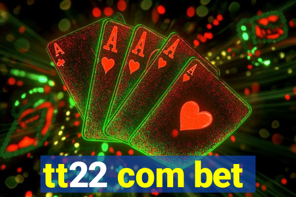 tt22 com bet